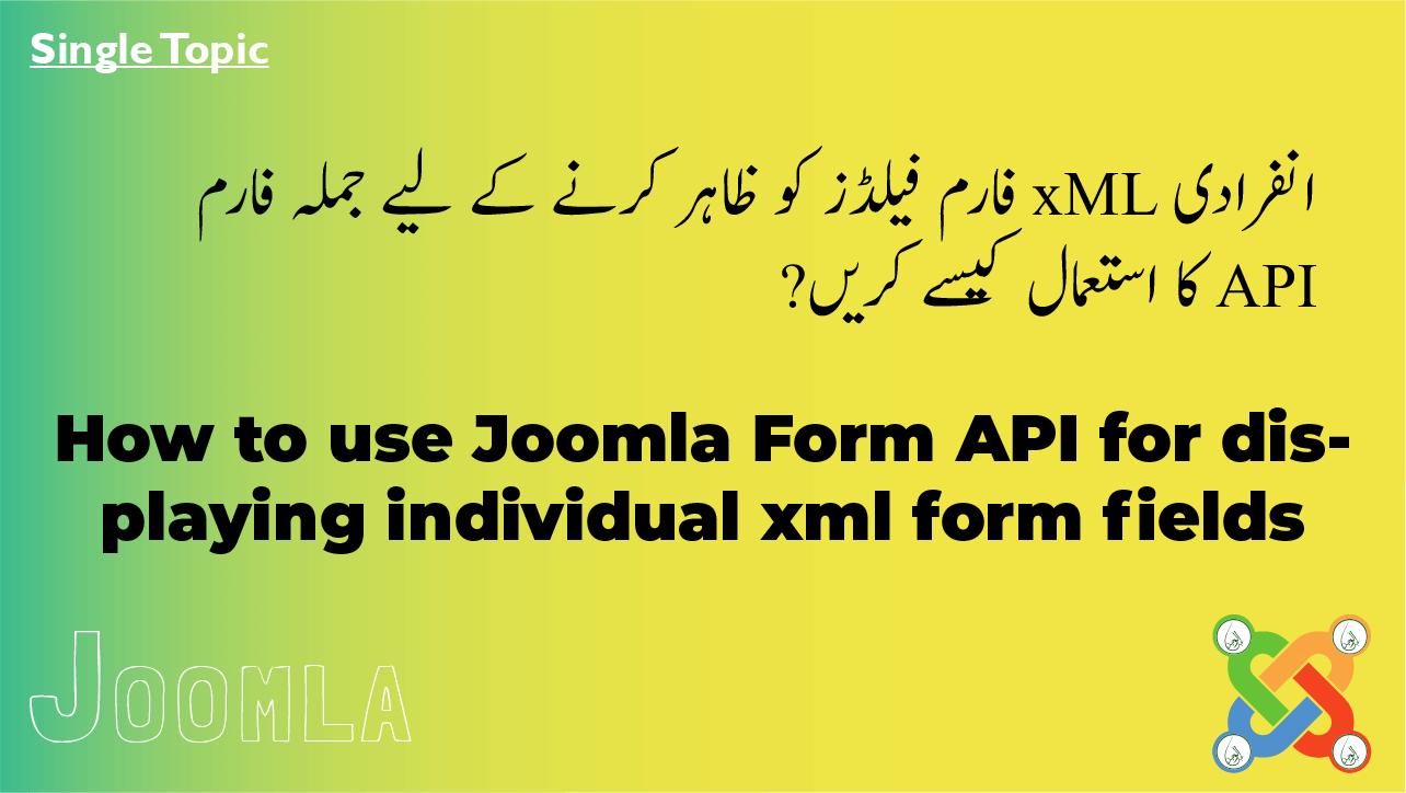 How to use Joomla Form API for displaying individual xml form fields